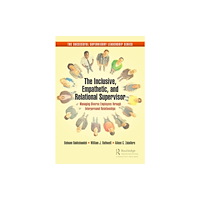 Taylor & francis ltd The Inclusive, Empathetic, and Relational Supervisor (inbunden, eng)