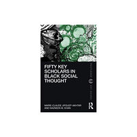 Taylor & francis ltd Fifty Key Scholars in Black Social Thought (häftad, eng)
