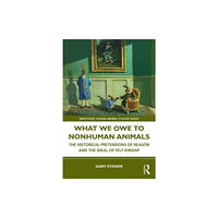 Taylor & francis ltd What We Owe to Nonhuman Animals (häftad, eng)