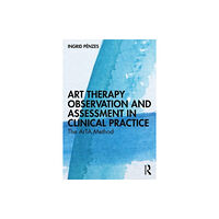 Taylor & francis ltd Art Therapy Observation and Assessment in Clinical Practice (häftad, eng)
