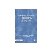 Taylor & francis ltd Collaboration, Engagement, and Tradition in Contemporary and Electronic Music (häftad, eng)
