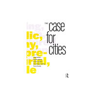 Taylor & francis ltd The Case for Cities (häftad, eng)