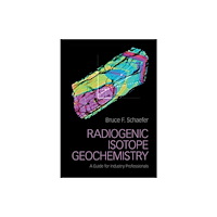 Cambridge University Press Radiogenic Isotope Geochemistry (inbunden, eng)