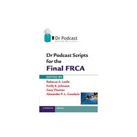 Cambridge University Press Dr Podcast Scripts for the Final FRCA (häftad, eng)