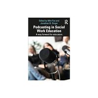 Taylor & francis ltd Podcasting in Social Work Education (häftad, eng)