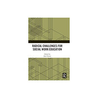 Taylor & francis ltd Radical Challenges for Social Work Education (inbunden, eng)