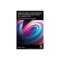Taylor & francis ltd Relational Ethics in Psychotherapy and Counselling Private Practice (häftad, eng)