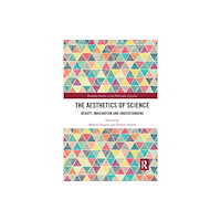 Taylor & francis ltd The Aesthetics of Science (häftad, eng)
