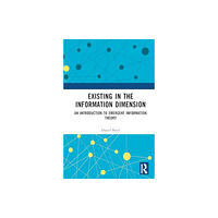 Taylor & francis ltd Existing in the Information Dimension (inbunden, eng)