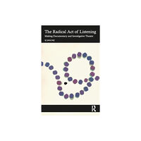 Taylor & francis ltd The Radical Act of Listening: Making Documentary and Investigative Theatre (häftad, eng)