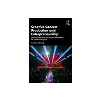 Taylor & francis ltd Creative Concert Production and Entrepreneurship (häftad, eng)