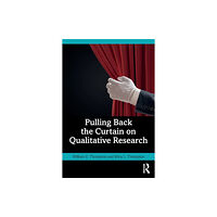 Taylor & francis ltd Pulling Back the Curtain on Qualitative Research (häftad, eng)