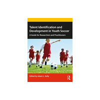 Taylor & francis ltd Talent Identification and Development in Youth Soccer (häftad, eng)