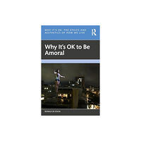 Taylor & francis ltd Why It's OK to Be Amoral (häftad, eng)