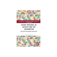 Taylor & francis ltd Divine Presence as Activity and the Incarnation (inbunden, eng)