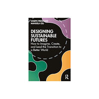 Taylor & francis ltd Designing Sustainable Futures (häftad, eng)