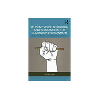 Taylor & francis ltd Student Voice, Behaviour, and Resistance in the Classroom Environment (häftad, eng)