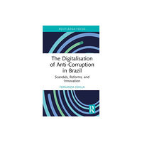 Taylor & francis ltd The Digitalisation of Anti-Corruption in Brazil (inbunden, eng)
