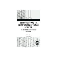 Taylor & francis ltd Technocracy and the Epistemology of Human Behavior (häftad, eng)