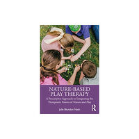 Taylor & francis ltd Nature-Based Play Therapy (häftad, eng)