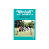 Taylor & francis ltd Young Adolescents and the Middle Schools They Need (häftad, eng)