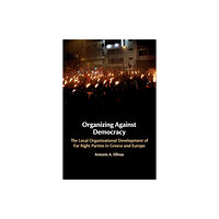 Cambridge University Press Organizing Against Democracy (häftad, eng)