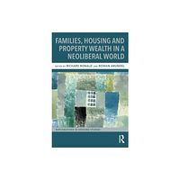 Taylor & francis ltd Families, Housing and Property Wealth in a Neoliberal World (häftad, eng)