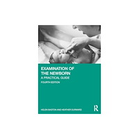 Taylor & francis ltd Examination of the Newborn (häftad, eng)