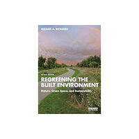 Taylor & francis ltd Regreening the Built Environment (häftad, eng)