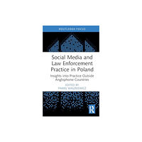 Taylor & francis ltd Social Media and Law Enforcement Practice in Poland (inbunden, eng)