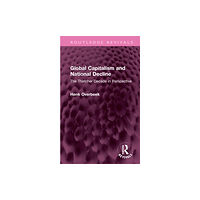 Taylor & francis ltd Global Capitalism and National Decline (inbunden, eng)