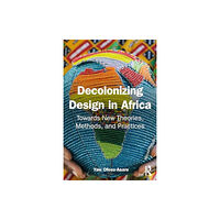 Taylor & francis ltd Decolonising Design in Africa (häftad, eng)