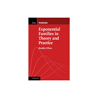 Cambridge University Press Exponential Families in Theory and Practice (häftad, eng)