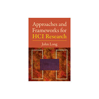 Cambridge University Press Approaches and Frameworks for HCI Research (häftad, eng)