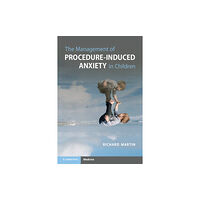 Cambridge University Press The Management of Procedure-Induced Anxiety in Children (häftad, eng)