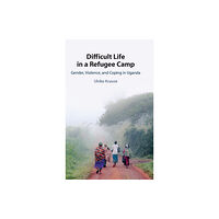 Cambridge University Press Difficult Life in a Refugee Camp (inbunden, eng)
