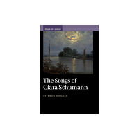 Cambridge University Press The Songs of Clara Schumann (inbunden, eng)