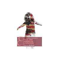Cambridge University Press The Cambridge Companion to Race and American Literature (inbunden, eng)
