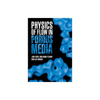 Cambridge University Press Physics of Flow in Porous Media (inbunden, eng)