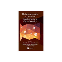 Taylor & francis ltd Holistic Approach to Quantum Cryptography in Cyber Security (inbunden, eng)