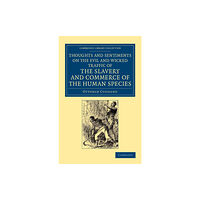 Cambridge University Press Thoughts and Sentiments on the Evil and Wicked Traffic of the Slavery and Commerce of the Human Species (häftad, eng)