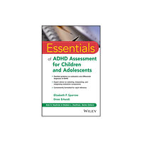 John Wiley & Sons Inc Essentials of ADHD Assessment for Children and Adolescents (häftad, eng)