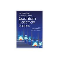 Cambridge University Press Mid-Infrared and Terahertz Quantum Cascade Lasers (inbunden, eng)