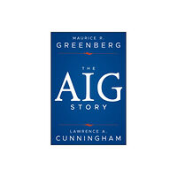 John Wiley & Sons Inc The AIG Story, + Website (inbunden, eng)