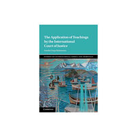 Cambridge University Press The Application of Teachings by the International Court of Justice (häftad, eng)
