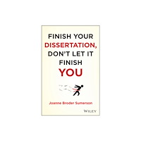 John Wiley & Sons Inc Finish Your Dissertation, Don't Let It Finish You! (häftad, eng)