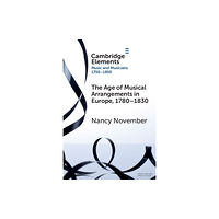 Cambridge University Press The Age of Musical Arrangements in Europe, 1780–1830 (häftad, eng)