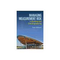 John Wiley And Sons Ltd Managing Measurement Risk in Building and Civil Engineering (häftad, eng)