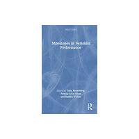 Taylor & francis ltd Milestones in Feminist Performance (häftad, eng)