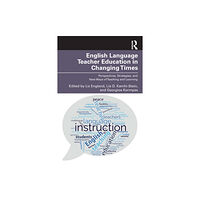 Taylor & francis ltd English Language Teacher Education in Changing Times (häftad, eng)